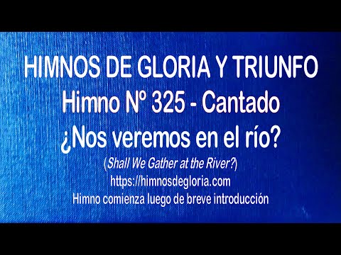 Himnos de Gloria Nº 325 - ¿Nos veremos en el río?