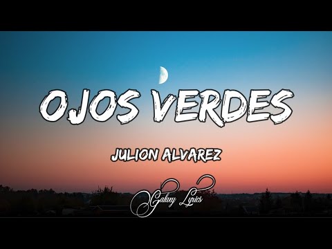 Julión Álvarez - Ojos Verdes (LETRA) 🎵
