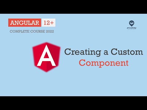 Creating a Custom Component | Components | Angular 12+