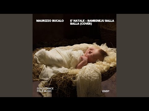 E' Natale (Bambineju balla balla)
