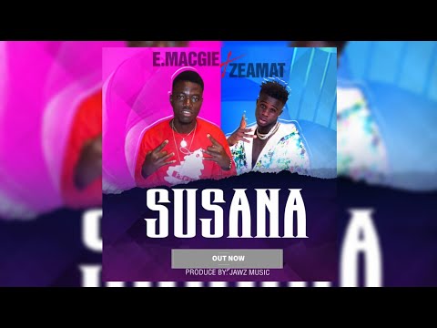 E Macgie Ft Zeamat - Susana (Official Audio)