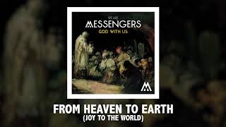 We Are Messengers - From Heaven To Earth (Joy To The World) - Official Audio