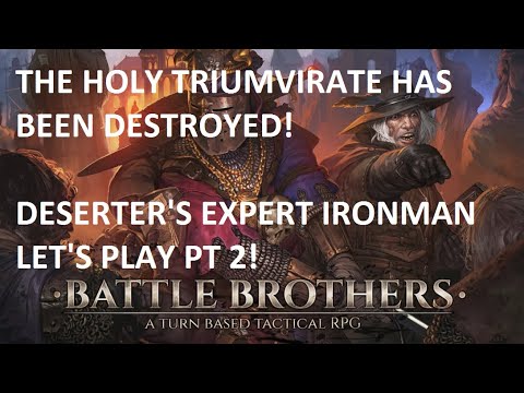 Deserter's Battle Brothers let's play Expert Ironman Season 2, ep 2, 2023