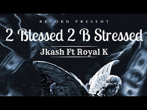 2 Blessed 2 B Stressed Ft@TalentedRK [Prod.@JpBeatz.]