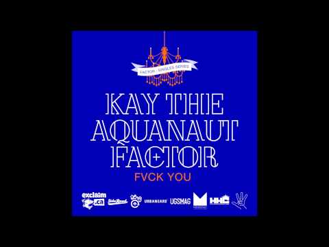 Factor - Fvck You feat. Kay the Aquanaut