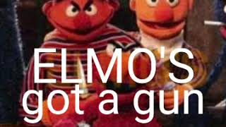 Elmo&#39;s Got A Gun