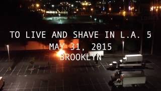 To Live And Shave In L.A. 5, Live in Brooklyn, May 2015