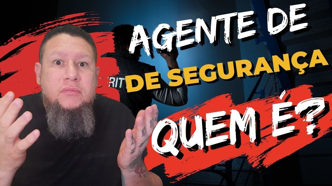 AGENTE DE SEGURANÇA QUEM É??