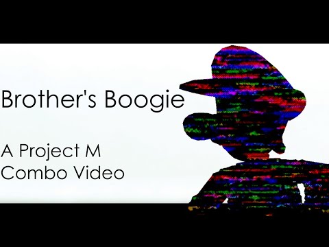 Brother's Boogie | A Project M Combo Video