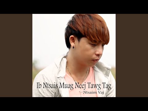 Ib Ntsais Muag Neej Tawg Tag