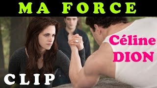 Céline Dion - Ma force (Twilight)