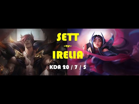 SETT vs IRELIA (TOP) early solo kills  | KDA 20 /7/5