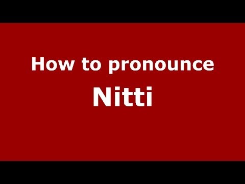 How to pronounce Nitti (Italian/Italy) - PronounceNames.com