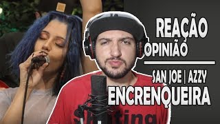 San Joe e Azzy - Encrenqueira | Orgânico verão #3 | React Analise