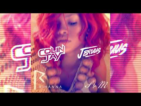 Rihanna - S&M (Colin Jay & J Bruus Remix)