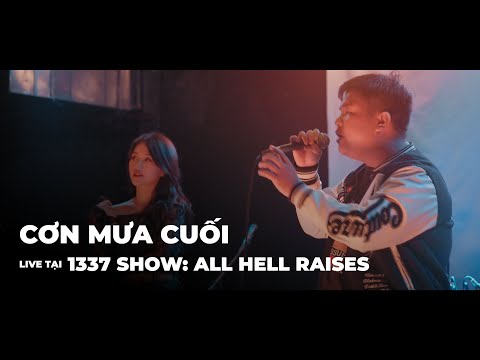 CƠN MƯA CUỐI (LIVE) - GODTHIC & LINH NẮNG - 1337 SHOW: ALL HELL RAISES