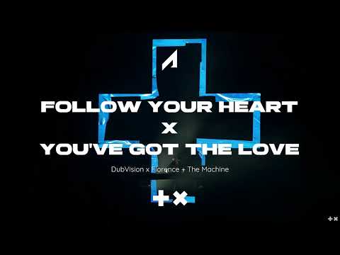 DubVision x Florence + The Machine - Follow Your Heart x You've Got The Love (Martin Garrix Mashup)