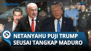 AS Tangkap Maduro, PM Israel Netanyahu Puji Donald Trump: Operasi 'Senyap' Militer Sempurna