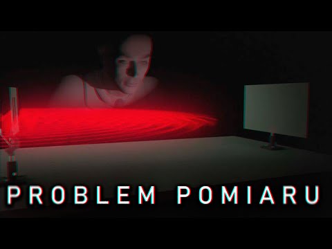 Problem pomiaru – Największa zagadka mechaniki kwantowej