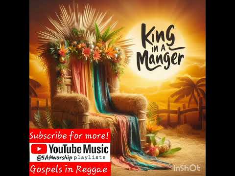 👑 King in a Manger 🎵 | Gospels in Reggae | Luke 2:6-12 | #gospelreggae #reggaeworship 