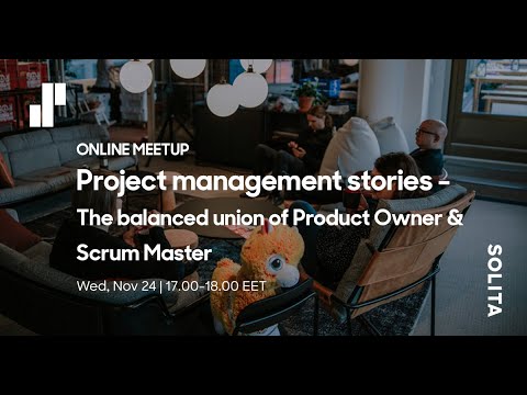 Project Management Stories – The balanced union of Product Owner & Scrum Master