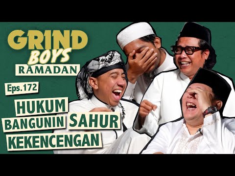 Grind Boys Ramadan Eps.172 - Hukum Bangunin Sahur Kekencengan