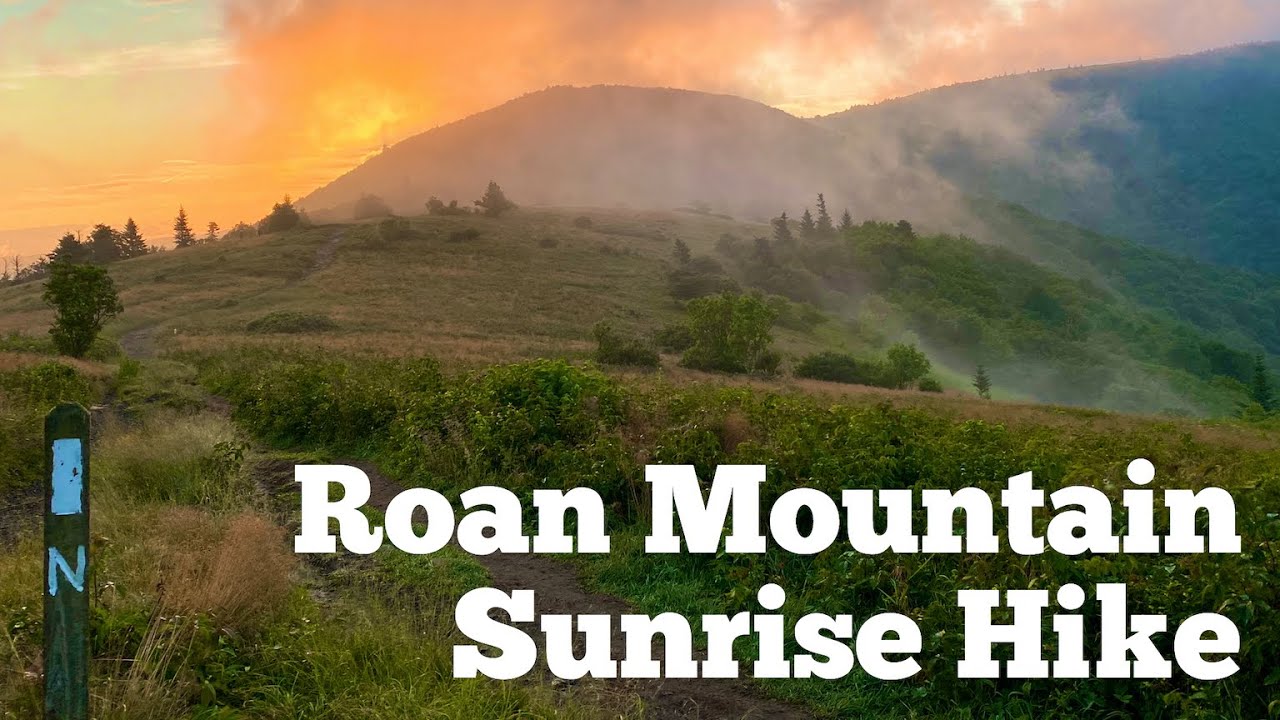 Roan Mountain Sunrise Hike - Best Sunrise Hike - Appalachian Trail