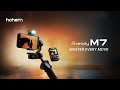 Introducing Hohem iSteady M7 - The Game Changer Every Creator Needs