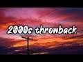 2000s THROWBACK SONGS PLAYLIST NOSTALGIC CHILDHOOD