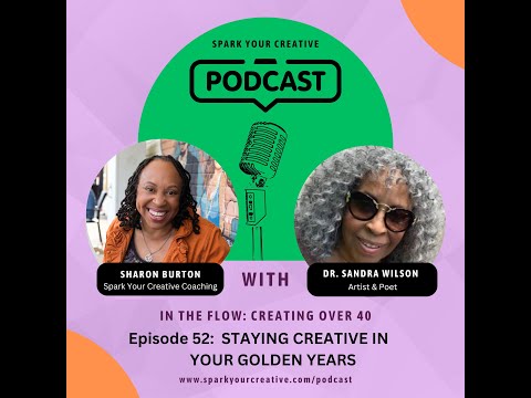 In the Flow: Creating Over 40 Podcast Series: Episode 52 - Staying Creative in Your Golden Years