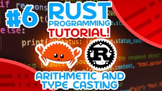 Rust Tutorial #6 - Arithmetic and Type Casting