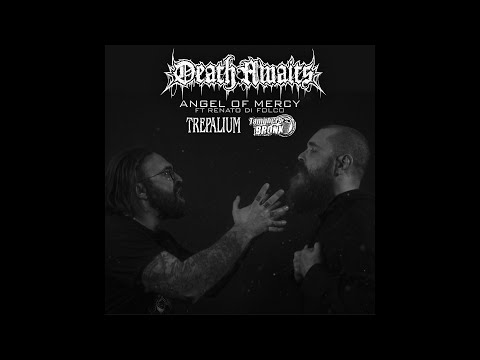 DEATHAWAITS - Angel Of Mercy ft. Renato Di Folco (Les Tambours Du Bronx, Trepalium, Dropdead Chaos)