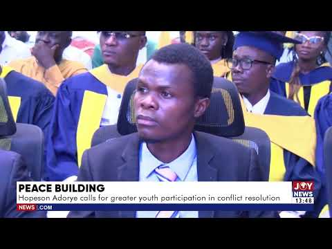 Peace building: Hopeson Adorye calls for greater youth participation in conflict resolution