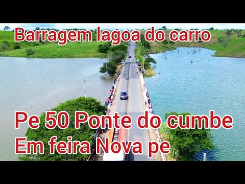 PE 50 PONTE DO CUMBE EM FEIRA NOVA BARRAGEM LAGOA DO CARRO PERNAMBUCO BRASIL 