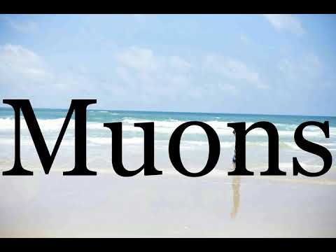 How To Pronounce Muons🌈🌈🌈🌈🌈🌈Pronunciation Of Muons