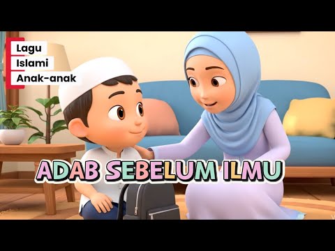 ADAB SEBELUM ILMU - Lagu Islami Anak-anak