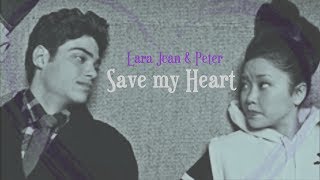 lara jean &amp; peter ~ save my heart for you