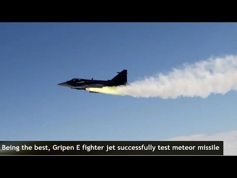 Being the best, Gripen E fighter jet successfully test meteor missile