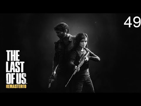 The Last Of Us Remastered Walkthrough Part 49