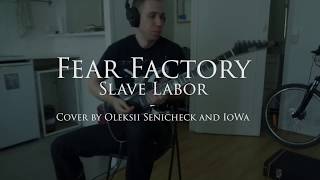 Fear Factory - Slave labor (Full Cover feat Oleksiy Senichek)