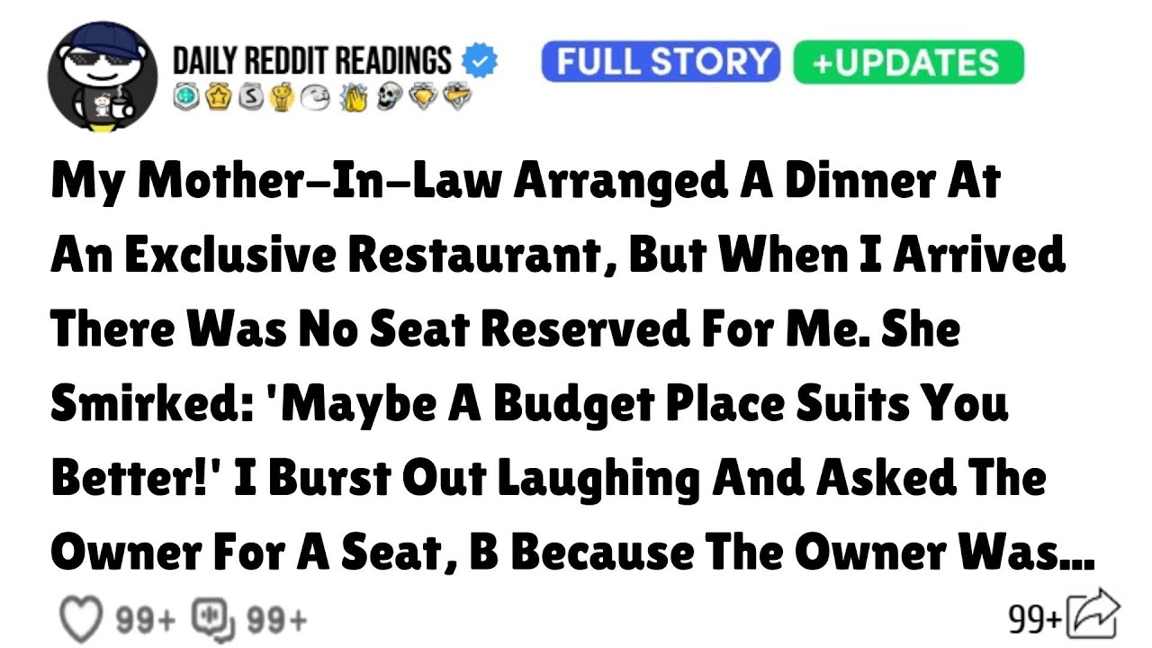 My Mother-In-Law Arranged A Dinner At An Exclusive Restaurant, But When I Arrived There Was No Seat