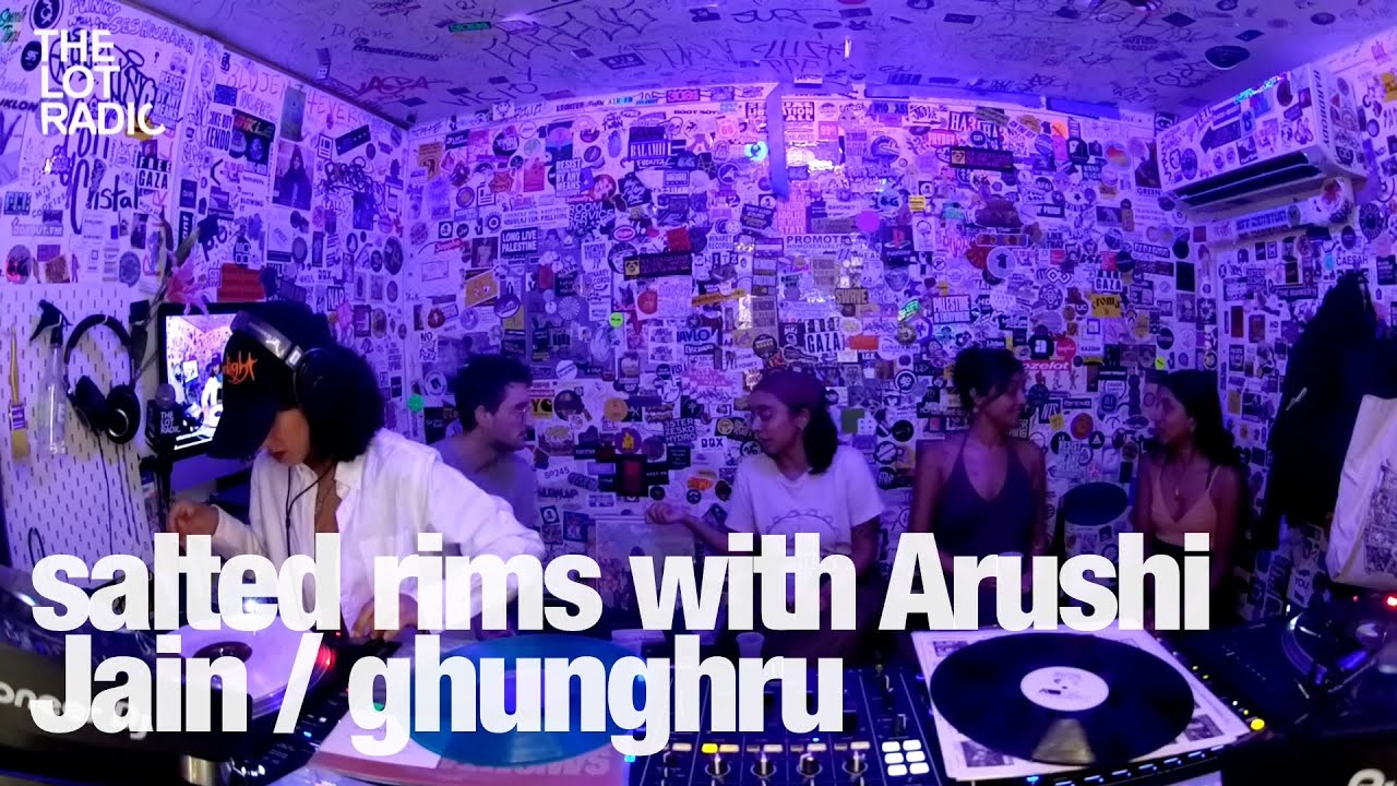 Arushi Jain - salted rims with Arushi Jain : ghunghru @TheLotRadio 08-29-2024