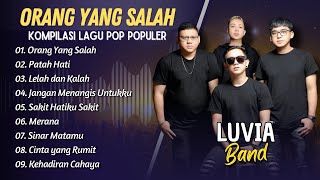 Download lagu LUVIA BAND - ORANG YANG SALAH - PATAH HATI - LELAH DAN KALAH || LAGU POP INDO PALING POPULER mp3