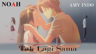 Download lagu AMV INDONESIA (NOAH) 'Tak Lagi Sama' mp3 Download lagu AMV INDONESIA (NOAH) 'Tak Lagi Sama' mp3