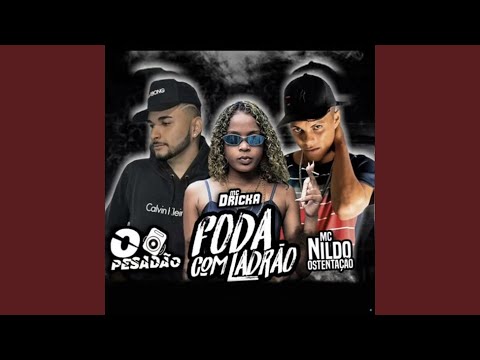 Foda Com Ladrão (feat. Mc Dricka)