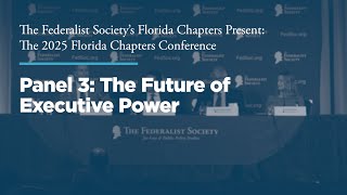 Click to play: Panel 3: The Future of Executive Power	