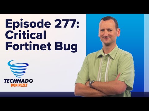 Technado, Ep. 277: Critical Fortinet Bug