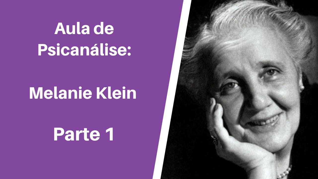 Aula de Psicanálise - Melanie Klein - Parte 1
