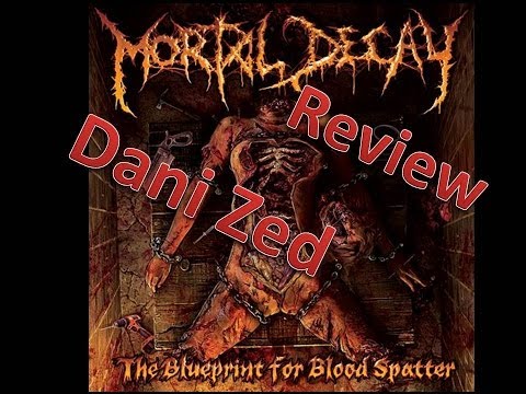 Review - Mortal Decay - the Blueprint of Blood Spatter - Comatose Music - Dani Zed