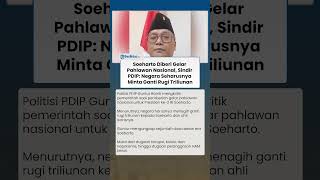 Sindiran Pedas PDIP soal Prabowo beri Gelar Pahlawan ke Soeharto: Negara Seharusnya Minta Ganti Rugi